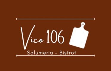 Vico 106 Salumeria Bistrot